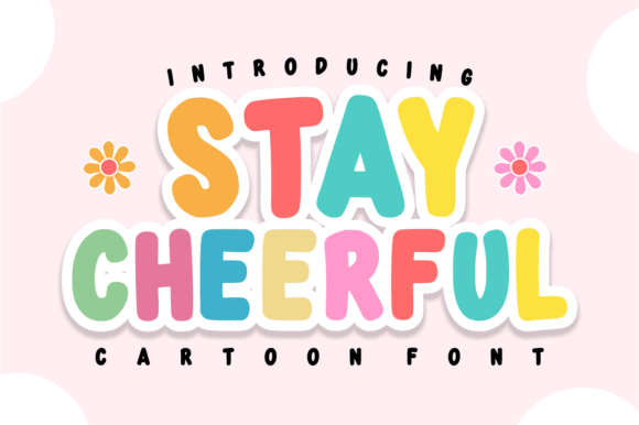 Stay Cheerful: The Playful Typeface for Vibrant Web Design