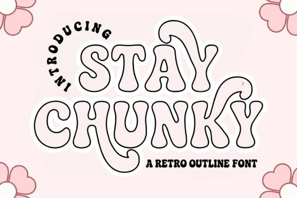 Stay Chunky Outline: The Retro Display Typeface for Bold Editorial Design
